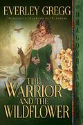 The Warrior and the Wildflower (Forgotten Flowers of Flanders #1) by Everley Gregg