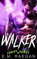 Walker: A Rockstar Romance (Chains and Dames #1) by E.M. Raegan