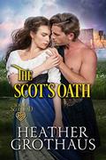 The Scot's Oath (Sons of Scotland #3) by Heather Grothaus