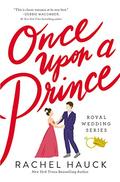 Once Upon a Prince (Royal Wedding Series) by Rachel Hauck