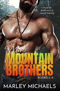 Moose Mountain Brothers: Series Boxed Set Books 1-4 by Marley Michaels