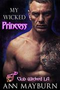 My Wicked Princess (Club Wicked LA #1) by Ann Mayburn