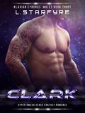 Clark: Hyper Omega Space Fantasy Romance (Klaxian Cyborgs' Mates #3) by L. Starfyre