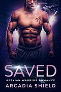 Saved (Apexian Warrior Romance #6) by Arcadia Shield