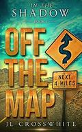 Off the Map: In the Shadow Book 1, a Christian Romantic Suspense (In the Shadow, Christian Romantic Suspense) by J.L. Crosswhite