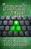 Temporarily Out Of Luck (Hattie Cooks Mystery #3) by Vicki Batman