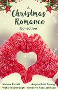 A Christmas Romance Collection: Six heart-warming holiday romances by Kimberly Rose Johnson