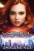 When Evil Came To Stay by Imogene Nix