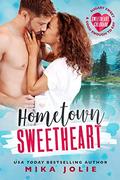Hometown Sweetheart (Sweetheart, Colorado): A Brother's Best Friend Romance by Mika Jolie