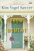 From This Moment: A Novel by Kim Vogel Sawyer