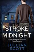 Stroke of Midnight (An Olivia Thompson Mystery #14) by Jullian Scott