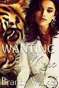 Wanting More (Tiger Bite #4) by Brandy Walker