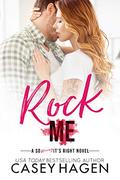Rock Me (So Wrong It's Right) (So Wrong It's Right #3) by Casey Hagen