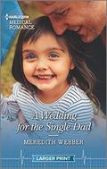 A Wedding for the Single Dad (Harlequin Medical Romance) by Meredith Webber
