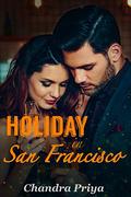 Holiday in San Francisco: A Sweet Romance by Chandra Priya