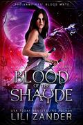 Blood of the Shayde: A Reverse Harem Romance by Lili Zander