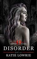 Disorder (Hawthorn Academy #1) by Katie Lowrie