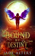 Bound by Destiny: A Fated Shifter Mates Paranormal Romance (Burnt Skies #3) by Jade Alters