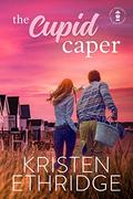 The Cupid Caper : A Sweet Valentine's Day Story of Faith, Love, and Small-Town Holidays (Holiday Hearts Romance #2) by Kristen Ethridge