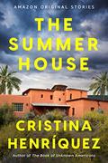 The Summer House (Currency) by Cristina Henriquez