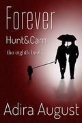 Forever: Hunt&Cam the Eighth Book (Hunt&Cam4Ever #8) by Adira August