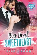 Big Deal Sweetheart (Sweetheart, Colorado) by Elle Boon