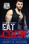 Eat Crow (Cheap Thrills #6) by Mary B. Moore