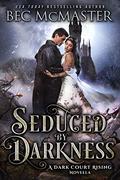 Seduced by Darkness (Dark Court Rising #1.5) by Bec McMaster