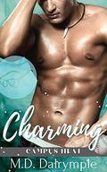 Charming: A Steamy Student / Teacher College Romance (Campus Heat) by M.D. Dalrymple