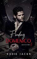 Finding Domenico: A Dark Mafia Billionaire Romance (Amatucci Family #6) by Sadie Jacks