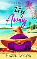 Fly Away (Crossroads #6) by Hazel Taylor