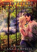 Mystery of the Alien Blood Book Five Freedom by Lana Campbell