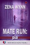 Mate Run: Pia: Mate Match 1 by Zena Wynn