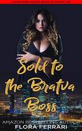 Sold To The Bratva Boss by Flora Ferrari