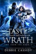 Taste My Wrath by Debbie Cassidy