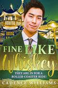 Fine Like Whiskey: BWAM, Plus Size, BBW, Marriage, Asian Man, Billionaire Romance (Asian Billionaires #2) by Cadence Williams