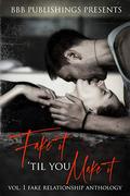 Fake It 'till Make It Vol One : Fake Relationship Anthology by Rae Tina