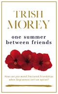 One Summer Between Friends by Trish Morey