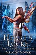 Heart’s Locke (The Fae Dragon's Harem #3) by Melody Novak