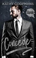 Concede (The Diamond Empire #1) by Kathy Coopmans