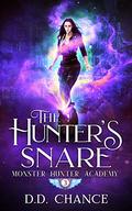 The Hunter's Snare (Monster Hunter Academy #3) by D.D. Chance