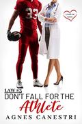 Law #3: Don't Fall for the Athlete: Sweet Second Chance Romance (Laws of Love) (Laws of Love #3) by Agnes Canestri