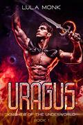 Uragus: Book One in the Knights of the Underworld Alien Romance Series by Lula Monk