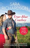 True-Blue Cowboy: Includes a bonus novella by Sara Richardson