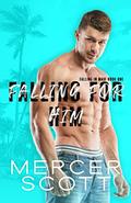 Falling for Him: A single dad, curvy girl on vacation romantic comedy (Falling in Maui #1) by Mercer Scott