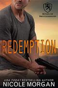 Redemption: A Navy SEAL, Hometown Hero, Happily Ever After Novel (Bonds of Brotherhood #1) by Nicole Morgan