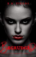 Begrudged (Born of Darkness #2) by R.B. Fields