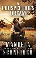 A Prospector's Dream by Manuela Schneider