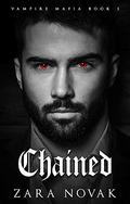 Chained: A Dark Vampire Romance (Vampire Mafia #1) by Zara Novak