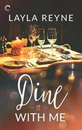 Dine With Me by Layla Reyne